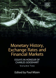 Title: Monetary History, Exchange Rates and Financial Markets: Essays in Honour of Charles Goodhart, Volume Two, Author: Paul Mizen