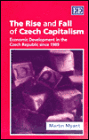 Rise and Fall of Czech Capitalism: Economic Development in the Czeh Republic since 1989