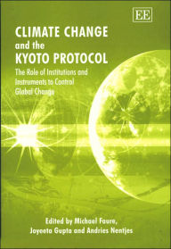 Title: Climate Change and the Kyoto Protocol: The Role of Institutions and Instruments to Control Global Change, Author: Michael Faure
