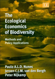 Title: The Ecological Economics of Biodiversity: Methods and Policy Applications, Author: Paulo A.L.D. Nunes