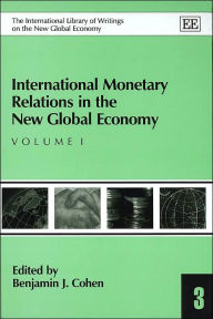 Title: International Monetary Relations in the New Global Economy, Author: Benjamin J. Cohen
