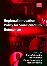 Title: Regional Innovation Policy for Small-Medium Enterprises, Author: Bjørn T. Asheim