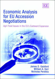 Title: Economic Analysis for EU Accession Negotiations: Agri-Food Issues in the EU's Eastward Expansion, Author: James D. Gaisford