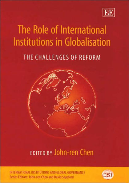 The Role of International Institutions in Globalisation: The Challenges of Reform