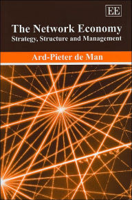 Title: The Network Economy: Strategy, Structure and Management, Author: Ard-Pieter de Man