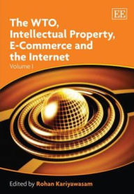 Title: The WTO, Intellectual Property, E-Commerce and the Internet, Author: Rohan Kariyawasam