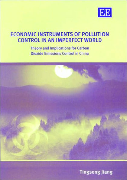 Economic Instruments of Pollution Control in an Imperfect World: Theory and Implications for Carbon Dioxide Emissions Control in China