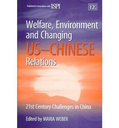 Welfare, Environment and Changing US-Chinese Relations: 21st Century Challenges in China