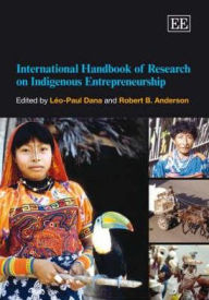 Title: International Handbook of Research on Indigenous Entrepreneurship, Author: Léo-Paul Dana