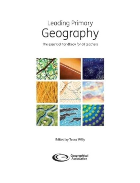 Leading Primary Geography: The essential handbook for all teachers