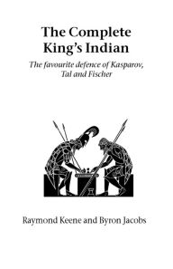 Title: The Complete King's Indian, Author: Raymond Keene