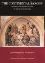 The Continental Saxons from the Migration Period to the Tenth Century: An Ethnographic Perspective