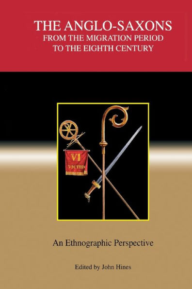 The Anglo-Saxons from the Migration Period to the Eighth Century: An Ethnographic Perspective