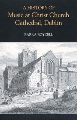 A History of Music at Christ Church Cathedral, Dublin