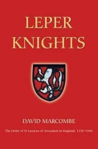 Leper Knights: The Order of St Lazarus of Jerusalem in England, c.1150-1544