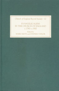 Title: Evangelicalism in the Church of England c.1790-c.1890: A Miscellany, Author: Mark Smith