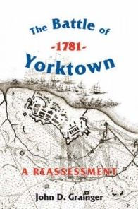 The Battle of Yorktown, 1781: A Reassessment