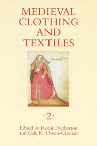 Title: Medieval Clothing and Textiles 2, Author: Robin Netherton