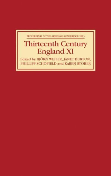 Thirteenth Century England XI: Proceedings of the Gregynog Conference, 2005