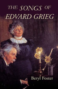Title: The Songs of Edvard Grieg, Author: Beryl Foster