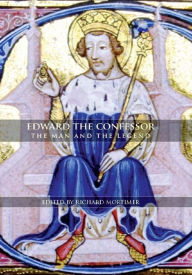 Title: Edward the Confessor: The Man and the Legend, Author: Richard Mortimer