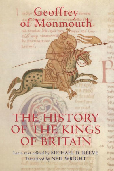 The History of the Kings of Britain: An edition and translation of the <I>De gestis Britonum</I> [<I>Historia Regum Britanniae</I>]