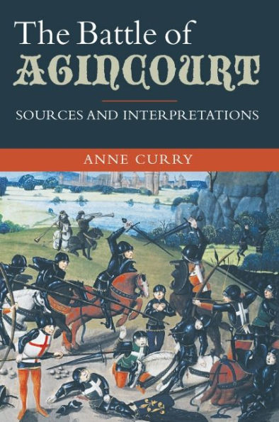 The Battle of Agincourt: Sources and Interpretations