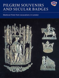 Title: Pilgrim Souvenirs and Secular Badges, Author: Brian Spencer