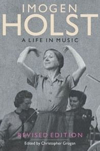 Imogen Holst: A Life in Music: Revised Edition