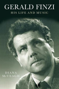 Title: Gerald Finzi: His Life and Music, Author: Diana McVeagh