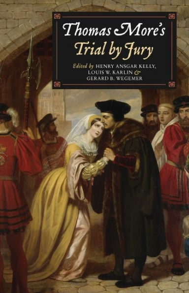 Thomas More's Trial by Jury: a Procedural and Legal Review with Collection of Documents