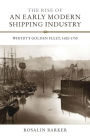 The Rise of an Early Modern Shipping Industry: Whitby's Golden Fleet, 1600-1750