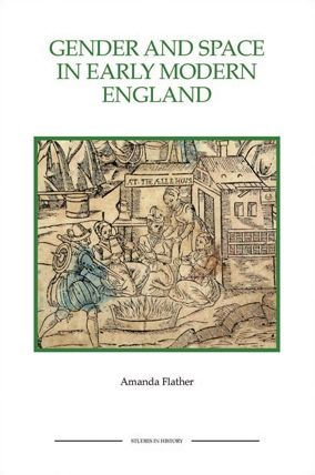 Gender and Space Early Modern England