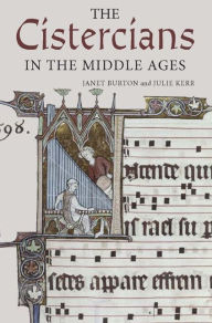 Title: The Cistercians in the Middle Ages, Author: Janet Burton