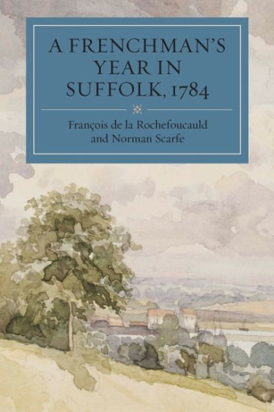 A Frenchman's Year in Suffolk: French Impressions of Suffolk Life in 1784