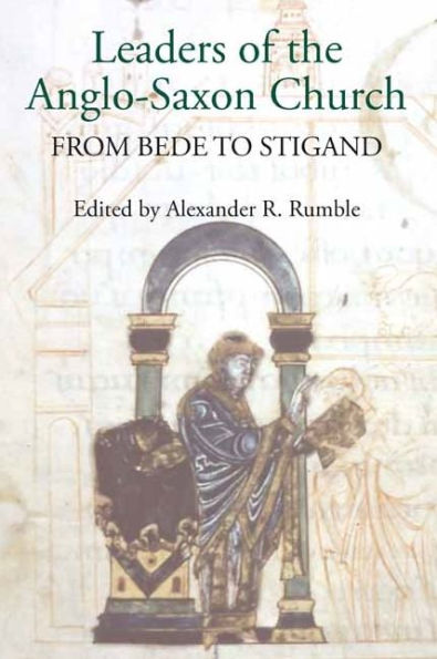 Leaders of the Anglo-Saxon Church: From Bede to Stigand