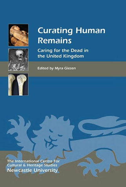 Curating Human Remains: Caring for the Dead United Kingdom