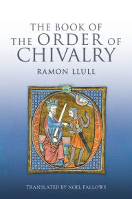 Title: The Book of the Order of Chivalry, Author: Ramon Llull