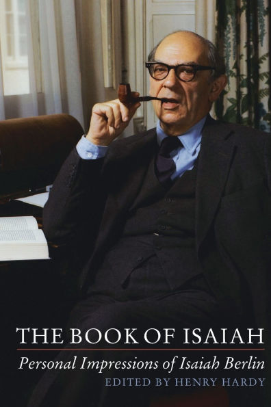 The Book of Isaiah: Personal Impressions Isaiah Berlin