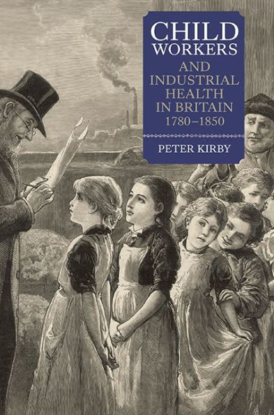 Child Workers and Industrial Health Britain, 1780-1850