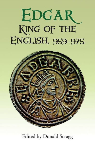 Edgar, King of the English, 959-975: New Interpretations