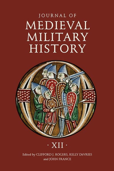 Journal of Medieval Military History: Volume XII