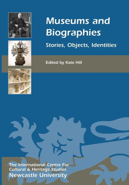 Museums and Biographies: Stories, Objects, Identities