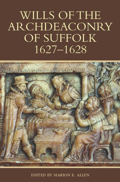 Wills of the Archdeaconry of Suffolk, 1627-1628