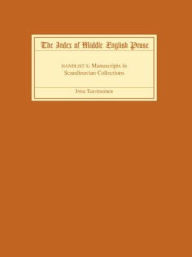 Title: The Index of Middle English Prose, Handlist X: Manuscripts in Scandinavian Collections, Author: Irma Taavitseinen