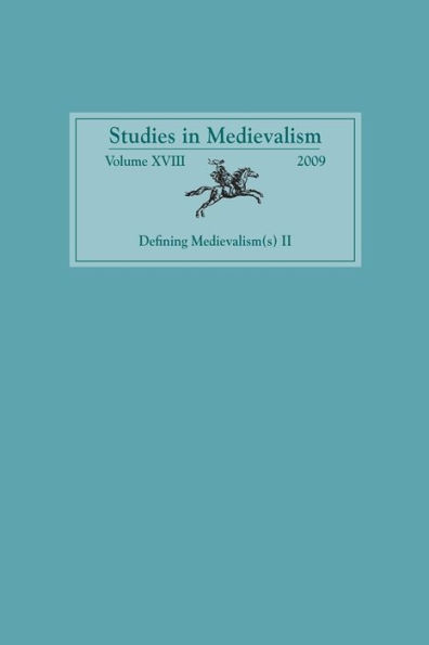 Studies in Medievalism XVIII: Defining Medievalism(s) II