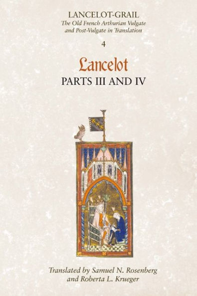 Lancelot-Grail: 4. Lancelot part III and IV: The Old French Arthurian Vulgate and Post-Vulgate in Translation
