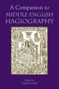 Title: A Companion to Middle English Hagiography, Author: Sarah Salih