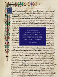 Title: A Descriptive Catalogue of the Greek Manuscripts of Corpus Christi College, Oxford, Author: N. G. Wilson