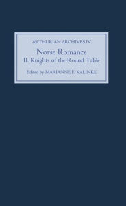 Title: Norse Romance II: The Knights of the Round Table, Author: Marianne Kalinke